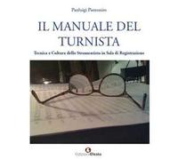 Il manuale del turnista. Tecnica e cultura dello strumentista in sala di registrazione