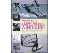 Il manuale del windsurf. Ediz. illustrata