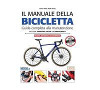 Il manuale della bicicletta. Guida completa alla manutenzione