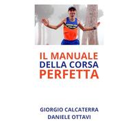 IL MANUALE DELLA CORSA PERFETTA: DIVERTITI A FARE DL TUO MEGLIO