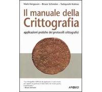 Il manuale della crittografia. Applicazioni pratiche dei protocolli crittografici