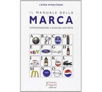 Il manuale della marca. Consumatore cultura società
