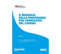 Il manuale della previdenza per consulenti del lavoro - 2022 - Te