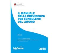 IL MANUALE DELLA PREVIDENZA PER CONSULENTI DEL LAVORO - AA.VV. - TeleConsul