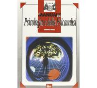 Il manuale della psicologia e della psicanalisi