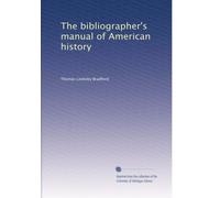 Il manuale della storia americana del bibliografo: Volume 1