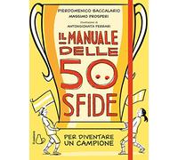 Il manuale delle 50 sfide per diventare un campione