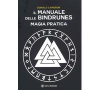 Il manuale delle Bindrunes. Magia pratica - 2022 - OM (I saggi)
