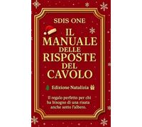 Il Manuale delle Risposte del Cavolo: Regalo originale e divertente per amici che amano ridere.