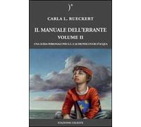 Il manuale dell'errante. Una guida personale per E.T. e altri pesci fuor d'acqua. Vol. 2