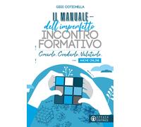 Il manuale dell'imperfetto incontro formativo. Crearlo. Condurlo. Valutarl...
