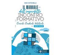 Il manuale dell'imperfetto incontro formativo. Crearlo. Condurlo. Valutarlo. Anche online