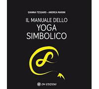 Libri Tessaro Gianna / Andrea Marini - Il Manuale Dello Yoga Simbolico