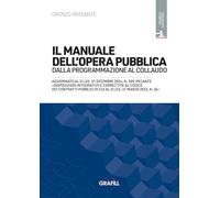 Il manuale dell'opera pubblica: dalla programmazione al collaudo
