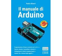 Il manuale di Arduino. Guida completa