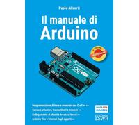 Il manuale di Arduino. 2ed - Aliverti Paolo