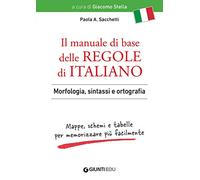 Il Manuale di base delle regole di italiano: Morfologia, sintassi e ortografia