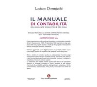 Il manuale di contabilità del Dirigente Scolastico e del DSGA. Manuale pratico s