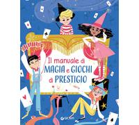 Il manuale di magia e giochi di prestigio. Ediz. a spirale
