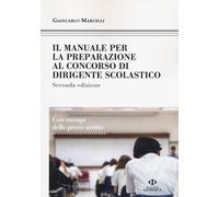 Il manuale di preparazione al concorso dirigente scolastico. Con