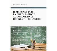 Il manuale di preparazione al concorso dirigente scolastico. Con esempi delle prove scritte