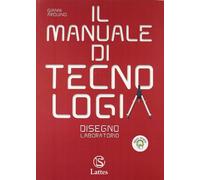 Il manuale di tecnologia. Settori produttivi-Disegno e laboratorio. Volume unico. Per la Scuola media. Con CD. Con espansione online