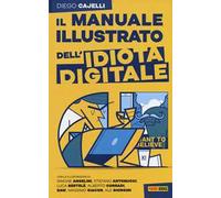 Il manuale illustrato dell'idiota digitale