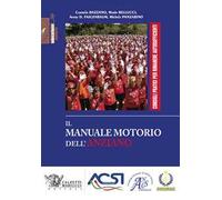 Il manuale motorio dell'anziano. Consigli pratici per rimanere autosufficienti. Ediz. illustrata