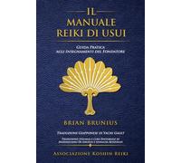 Il Manuale Reiki di Usui: Guida Pratica agli Insegnamenti del Fondatore
