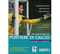 Manuale tecnico del portiere di calcio. L'allievo e il maestro