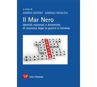 Il Mar Nero. Identità nazionali e dinamiche di sicurezza dopo la guerra in Ucraina