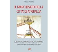 Libri Virgilio Iandiorio - Il Marchesato Di Atripalda, Lo Stato Di Costantino Ca