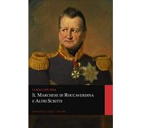 Il marchese di Roccaverdina e Altri Scritti (Graphyco Classici Italiani)