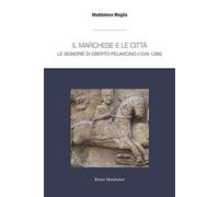 Il marchese e le città: le signorie di Oberto Pelavicino