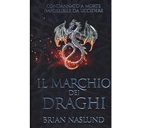 Libri Brian Naslund - Il Marchio Dei Draghi. I Draghi Di Terra #01