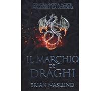 Il marchio dei draghi [Hardcover] [Mar 05, 2020] Naslund, Brian and De Vita, Ale