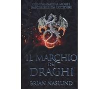 Il marchio dei draghi [Hardcover] [Mar 05, 2020] Naslund, Brian and De Vita, Ale