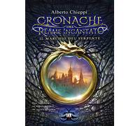 Il marchio del serpente. Le cronache del reame incantato. Vol. 1