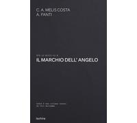 Il marchio dell'angelo - Melis Costa Carlo Augusto, Fanti Andrea
