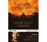 Il marchio dell'inquisitore letto da Giorgio Marchesi. Audiolibro. CD Audio formato MP3