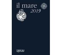 Il mare 2019. Guida alla scoperta e alla difesa dell'ambiente marino