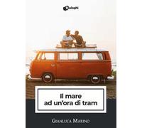 Il mare ad un'ora di tram