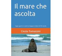 Il mare che ascolta: Sogni, guerre e canti tra Spagna e Italia nel XIX secolo