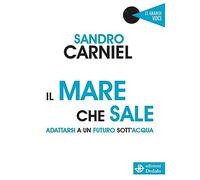 Il mare che sale. Adattarsi a un futuro sott'acqua