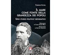 Il mare come fonte della grandezza dei popoli. Uno studio politico-geografico