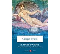 Il mare d'amore. Eros, tempeste e naufragi nella Grecia Antica