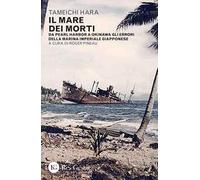 Il mare dei morti. Da Pearl Harbor a Okinawa gli errori della marina imperiale giapponese