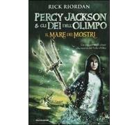 Il mare dei mostri. Percy Jackson e gli dei dell'Olimpo