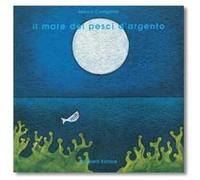 Il mare dei pesci d'argento