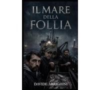 IL MARE DELLA FOLLIA: Diario di bordo del marinaio Davide